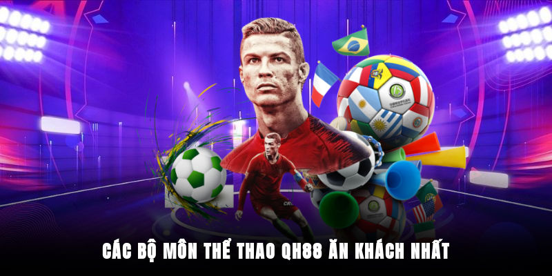 Những danh mục thể thao được yêu thích nhất tại QH88