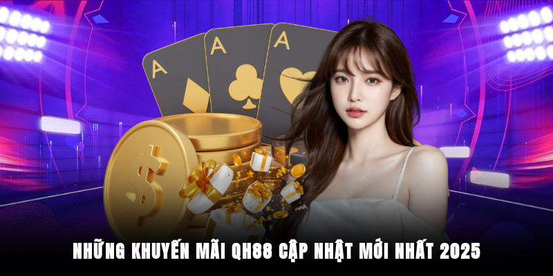 Tổng hợp những chương trình khuyến mãi QH88 mới nhất 2025