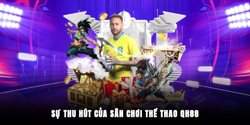 Ưu điểm ăn khách của trang cá cược thể thao QH88