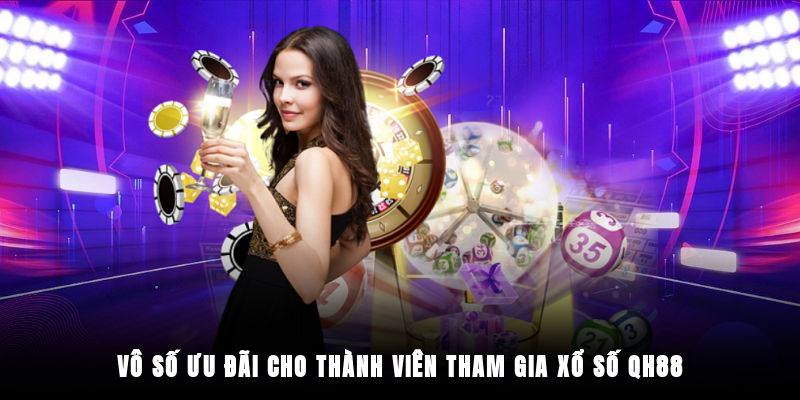 Một số sảnh xổ số QH88 ăn khách nhất 2025